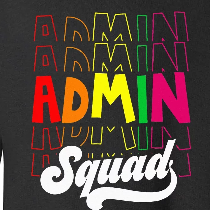 Admin Squad School Assistant Principal Crew Administrator Toddler Sweatshirt