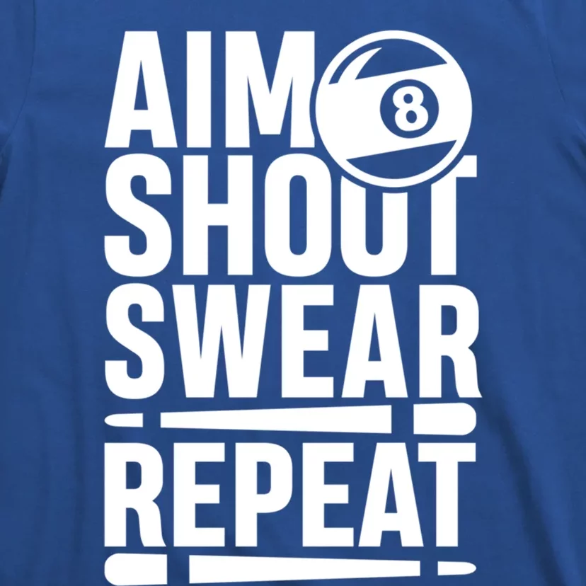 Aim Shoot Swear Repeat 8 Pool Billiard Sport Game Gift T-Shirt