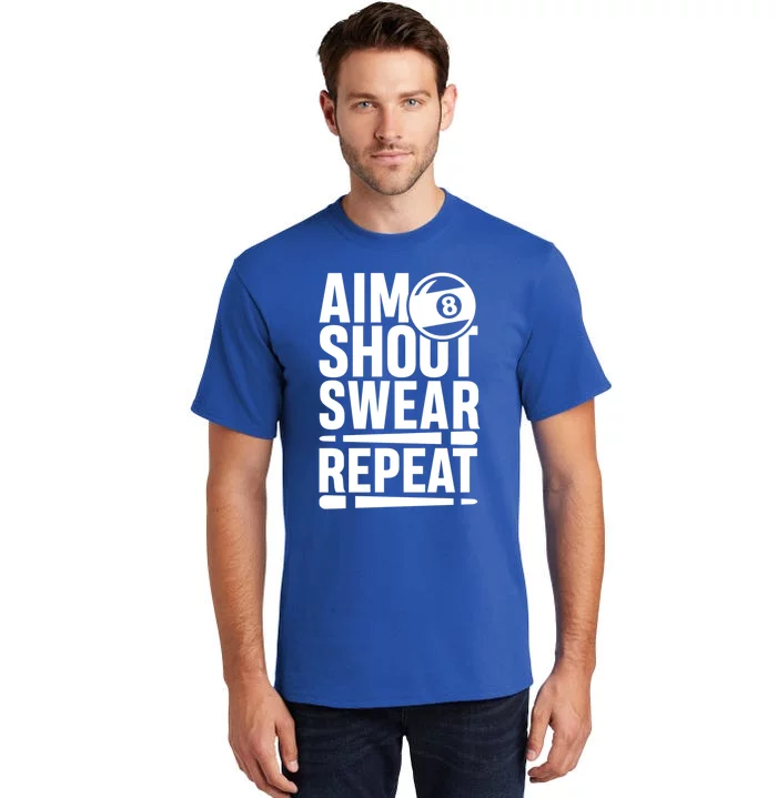 Aim Shoot Swear Repeat 8 Pool Billiard Sport Game Gift Tall T-Shirt