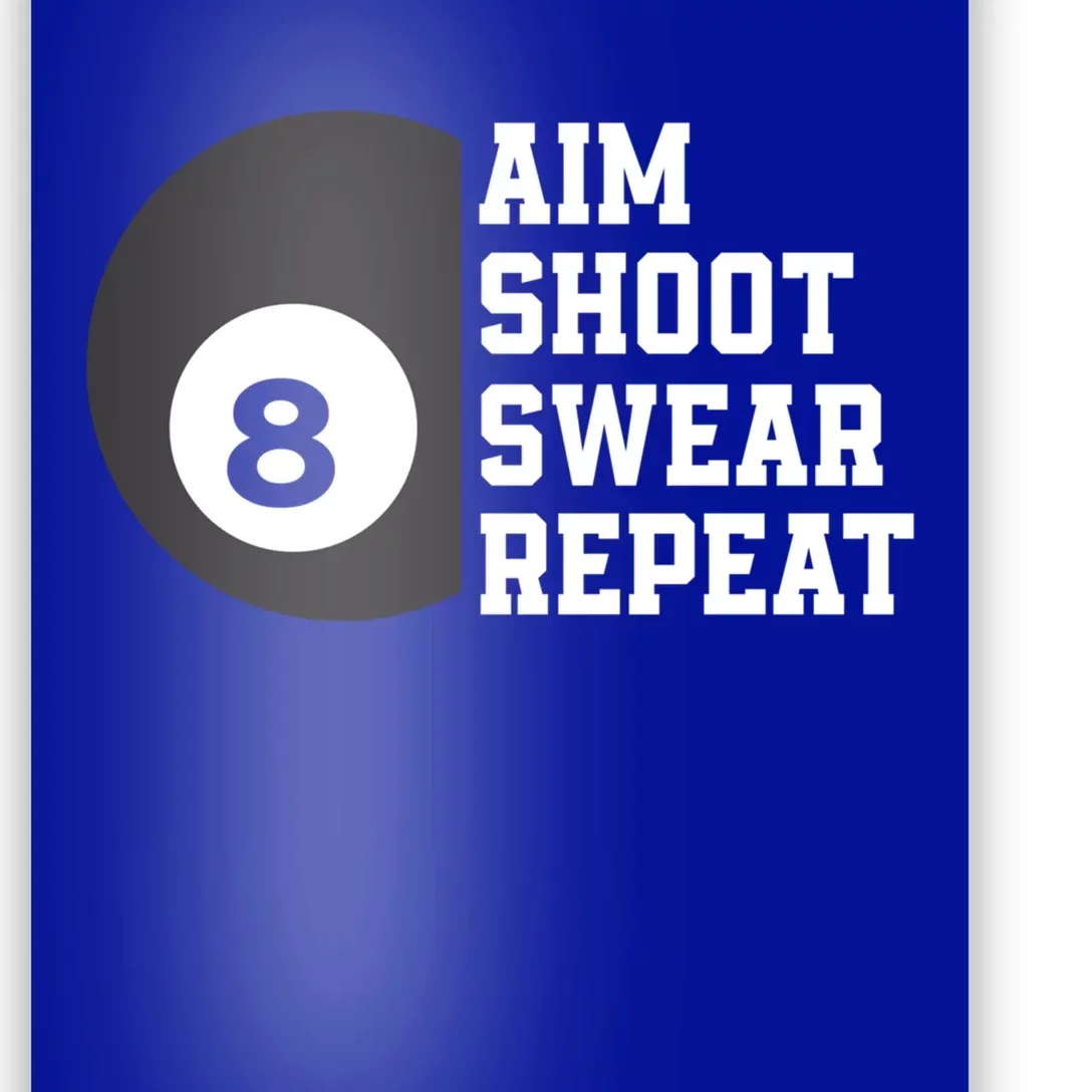 Aim Shoot Swear Repeat Funny Billiard Pool Billiards Snooker Great Gift Poster