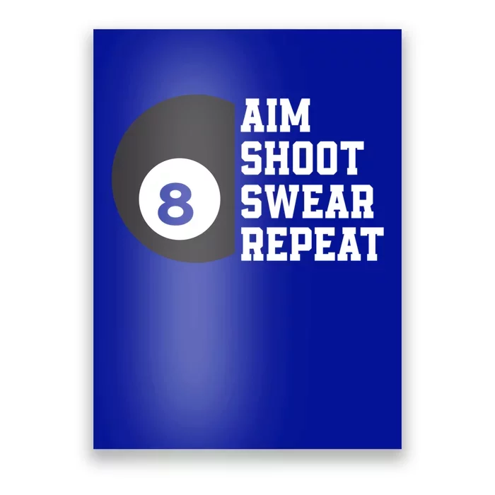 Aim Shoot Swear Repeat Funny Billiard Pool Billiards Snooker Great Gift Poster