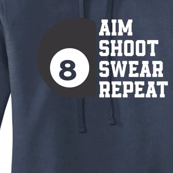 Aim Shoot Swear Repeat Funny Billiard Pool Billiards Snooker Great Gift Women's Pullover Hoodie