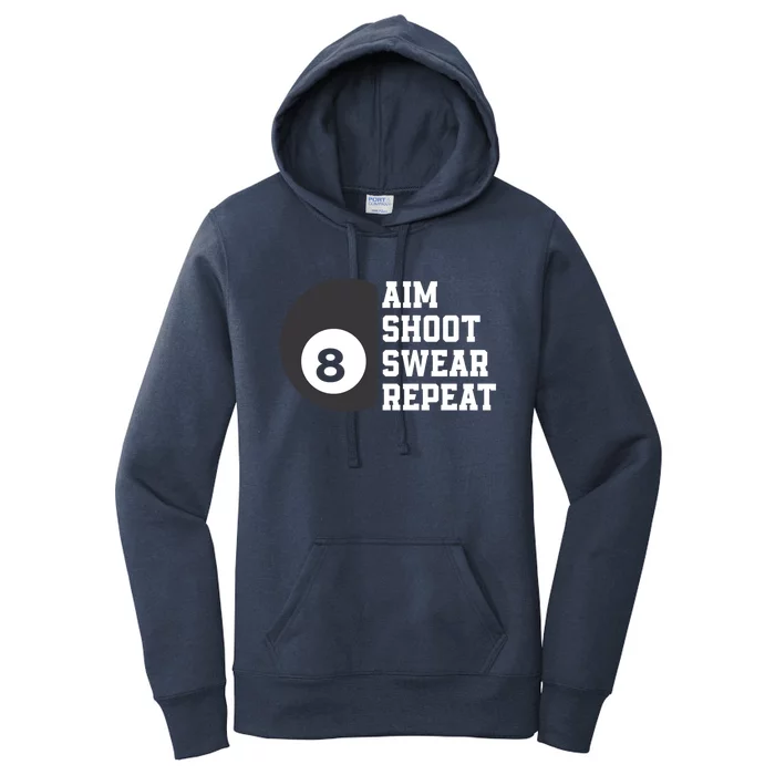 Aim Shoot Swear Repeat Funny Billiard Pool Billiards Snooker Great Gift Women's Pullover Hoodie