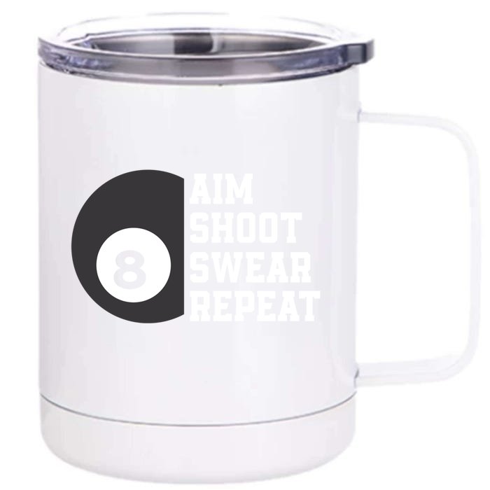 Aim Shoot Swear Repeat Funny Billiard Pool Billiards Snooker Great Gift Front & Back 12oz Stainless Steel Tumbler Cup