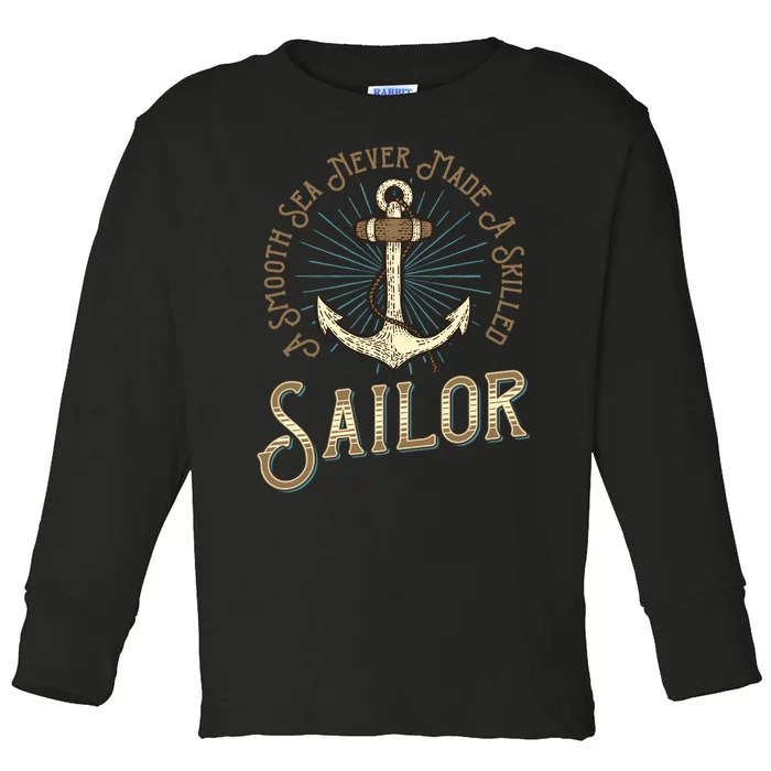 A Smooth Sea Never Made A Skilled Sailor Toddler Long Sleeve Shirt