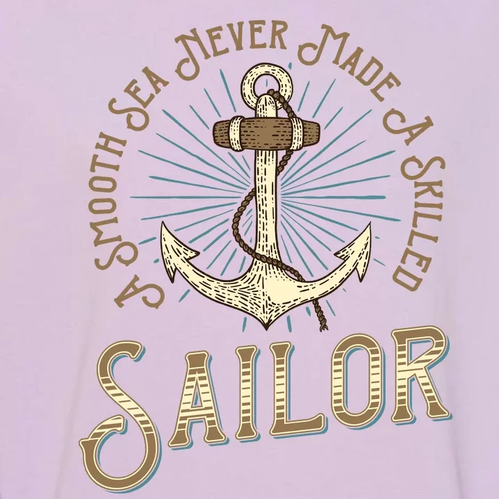 A Smooth Sea Never Made A Skilled Sailor Garment-Dyed Sweatshirt