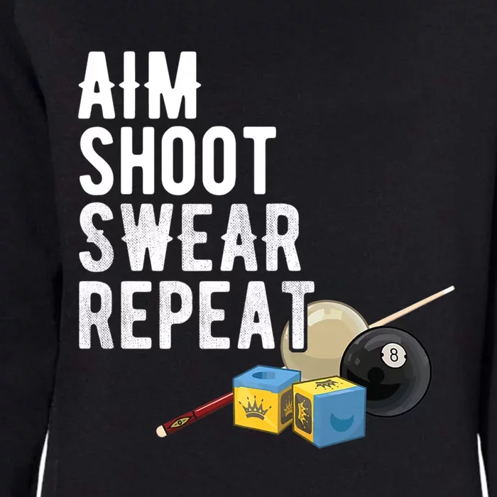 Aim Shoot Swear Repeat Cool Gift Pool Player Cool Gift Hall Shark Billiard Gift Womens California Wash Sweatshirt