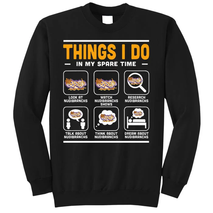 Aquarist Sea Slug Nudibranch Things I Do In My Spare Time Tall Sweatshirt