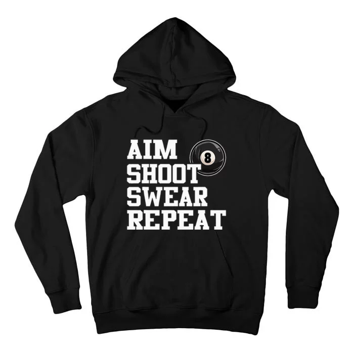 Aim Shoot Swear Repeat 8 Ball Pool Billiards Player Funny Tall Hoodie