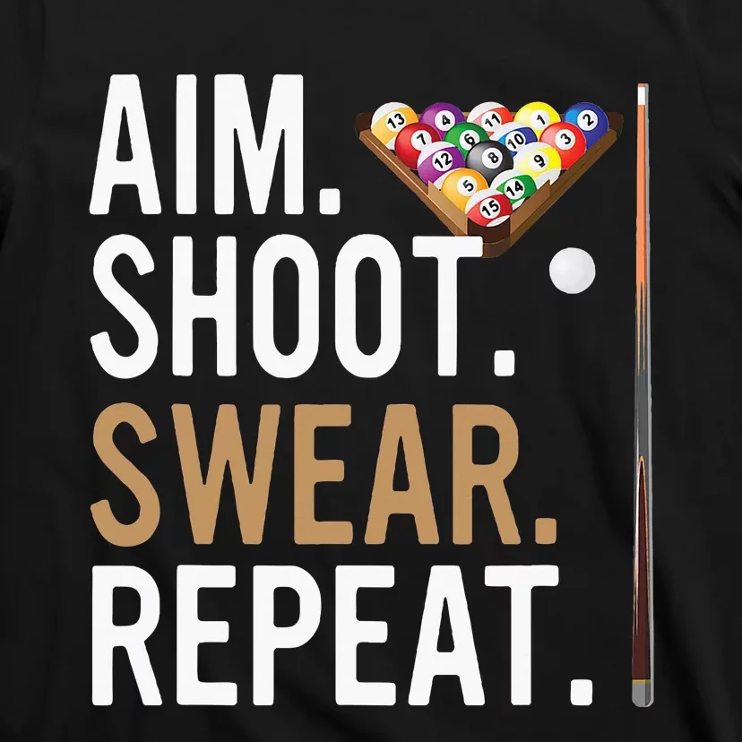 Aim Shoot Swear Repeat Pool Billiard T-Shirt