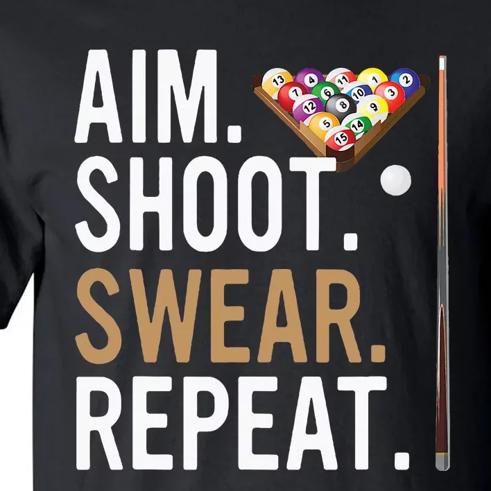 Aim Shoot Swear Repeat Pool Billiard Tall T-Shirt