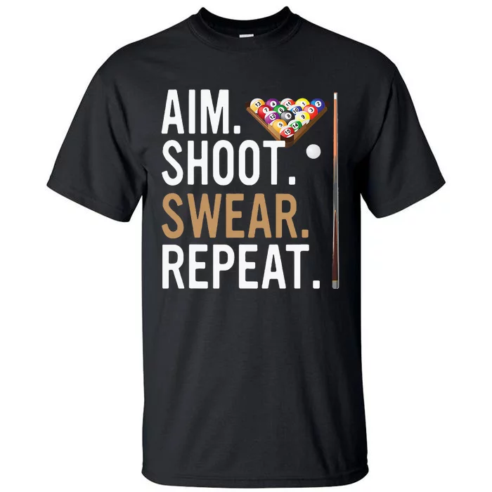 Aim Shoot Swear Repeat Pool Billiard Tall T-Shirt