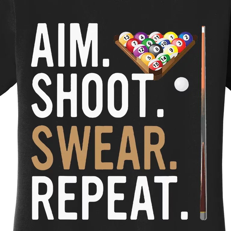 Aim Shoot Swear Repeat Pool Billiard Women's T-Shirt