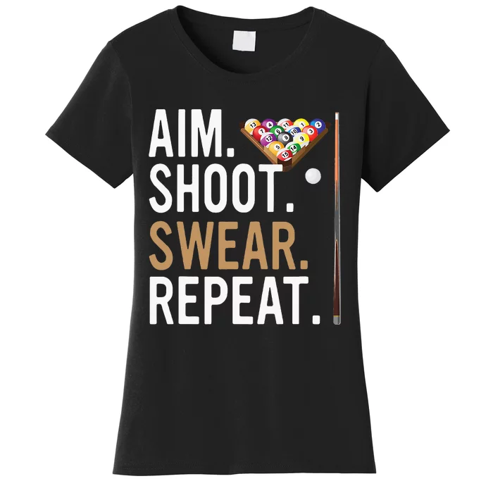 Aim Shoot Swear Repeat Pool Billiard Women's T-Shirt