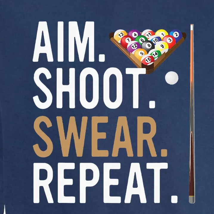 Aim Shoot Swear Repeat Pool Billiard Garment-Dyed Sweatshirt