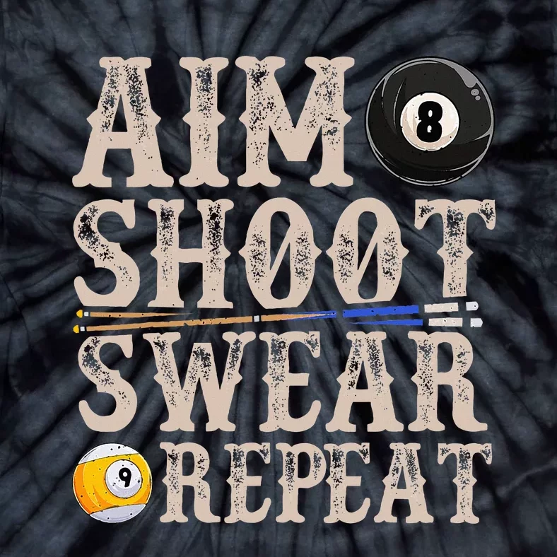 Aim Shoot Swear Repeat Funny Pool Billards Tie-Dye T-Shirt