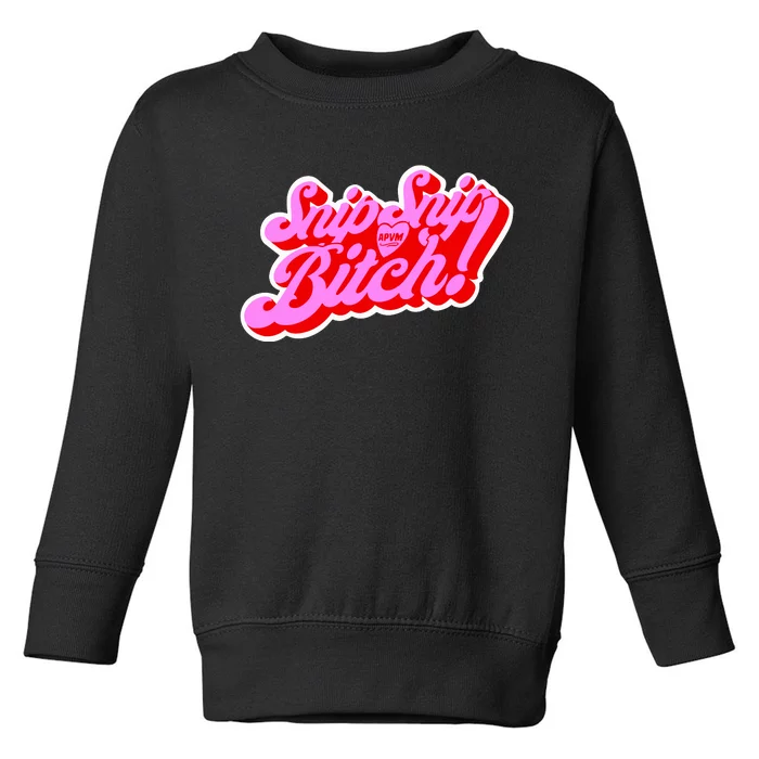 Angeriaqueen Snip Snip Apvm Bitch Limited Toddler Sweatshirt