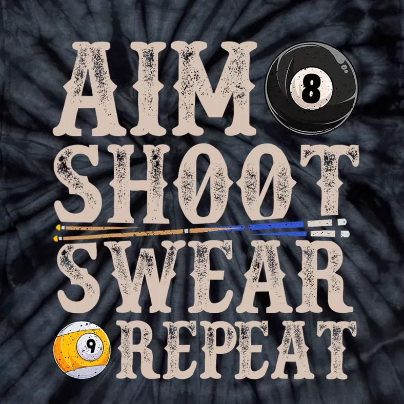 Aim Shoot Swear Repeat Funny Pool Billards Gift Tie-Dye T-Shirt