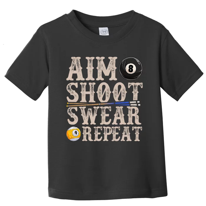 Aim Shoot Swear Repeat Funny Pool Billards Gift Toddler T-Shirt