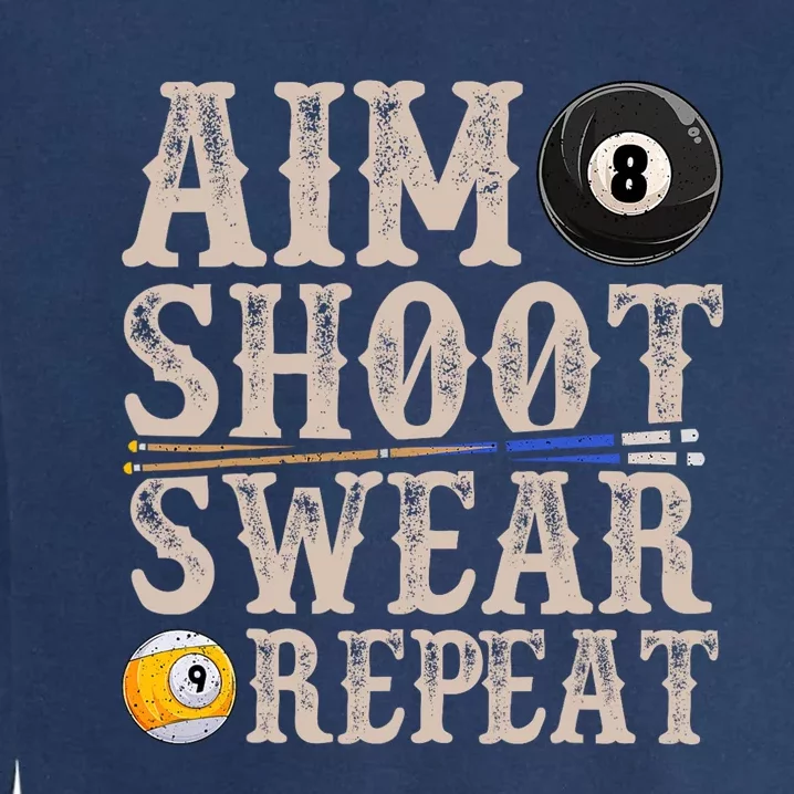 Aim Shoot Swear Repeat Funny Pool Billards Gift Garment-Dyed Sweatshirt