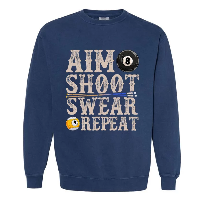 Aim Shoot Swear Repeat Funny Pool Billards Gift Garment-Dyed Sweatshirt