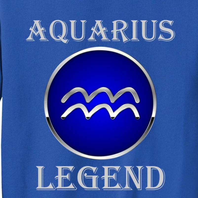 Aquarius Star Sign Great Gift Aquarius Legend Zodiac Gift Great Gift Tall Sweatshirt