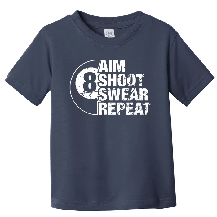 Aim Shoot Swear Repeat 8 Ball Pool Billiards Player Toddler T-Shirt