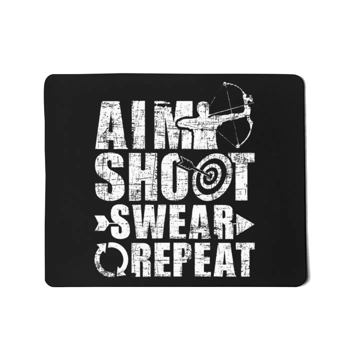 Aim Shoot Swear Repeat Bow Arrow Archery Archer Bowhunter Mousepad