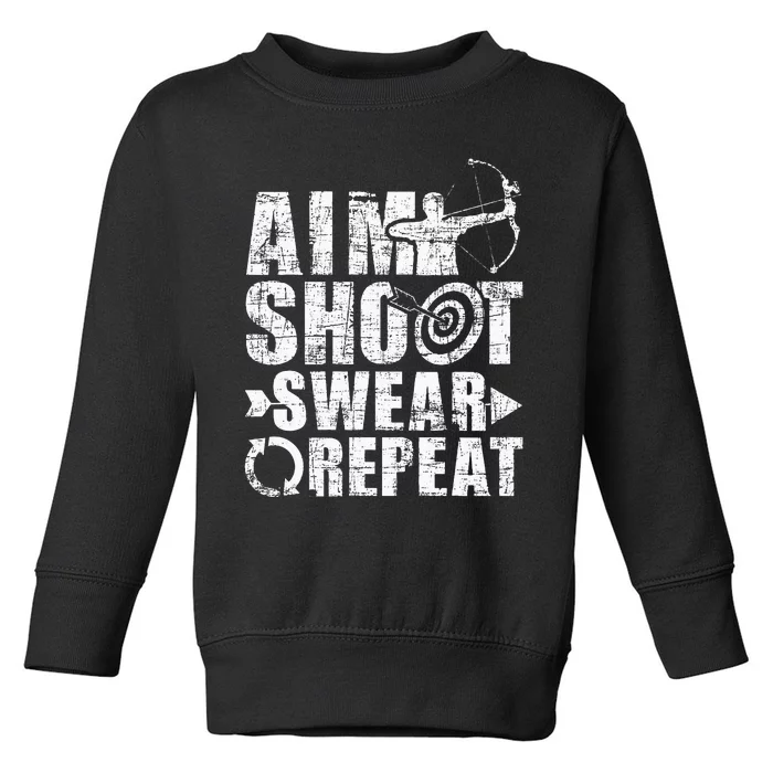 Aim Shoot Swear Repeat Bow Arrow Archery Archer Bowhunter Toddler Sweatshirt