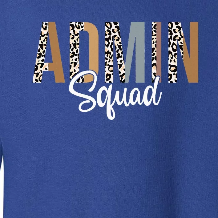 Admin Squad School Admin Assistant Principal Administrator Toddler Sweatshirt