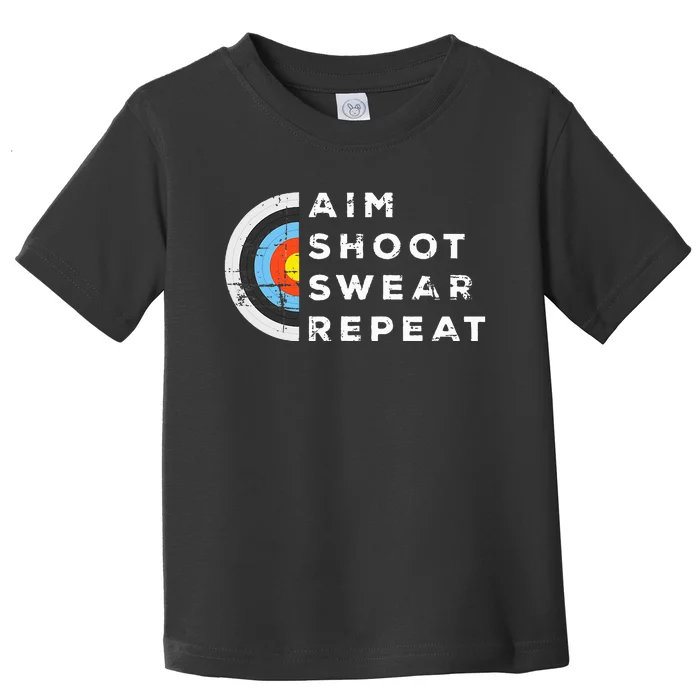 Aim Shoot Swear Repeat Archery Costume Archer Gift Archery Toddler T-Shirt