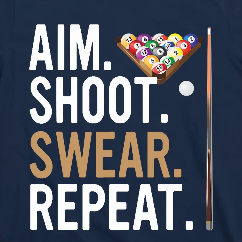 Aim Shoot Swear Repeat - Pool Billiard T-Shirt