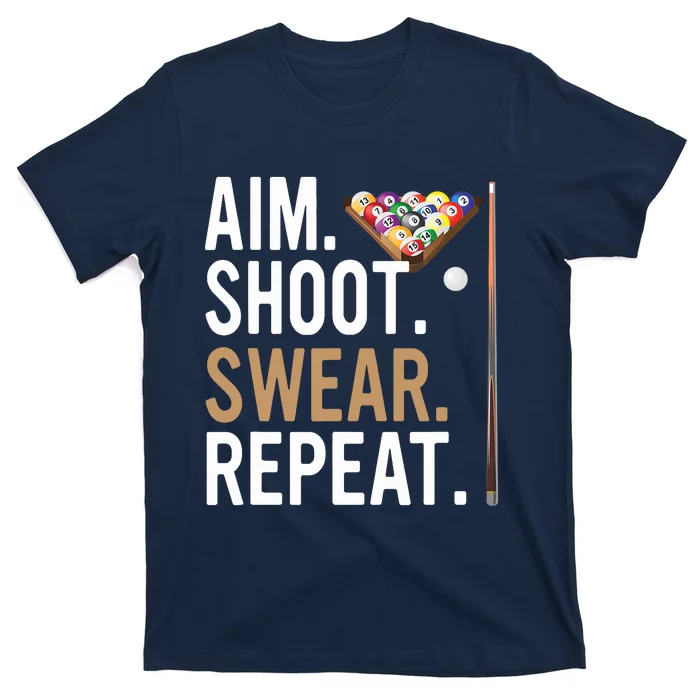 Aim Shoot Swear Repeat - Pool Billiard T-Shirt