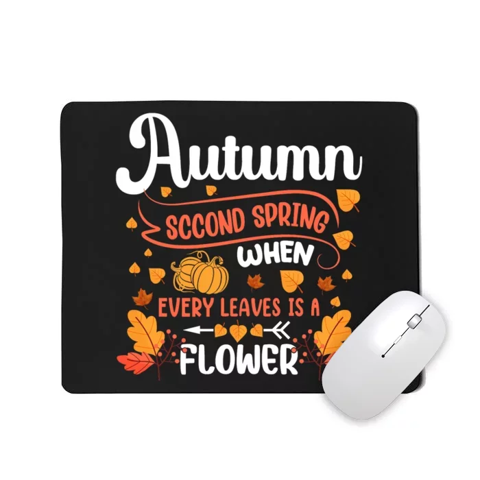 Autumn: Second Spring When Every Leaf Is A Flower Mousepad