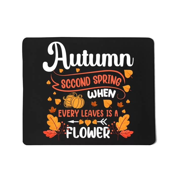 Autumn: Second Spring When Every Leaf Is A Flower Mousepad