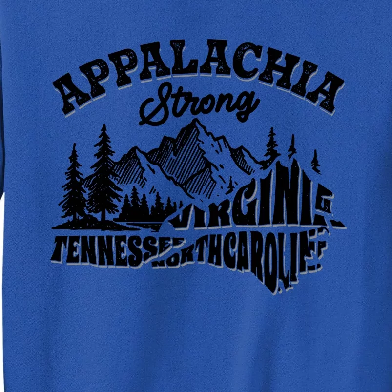 Appalachia Strong Support Suporter Appalachia Tall Sweatshirt