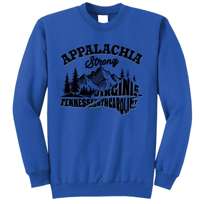 Appalachia Strong Support Suporter Appalachia Tall Sweatshirt