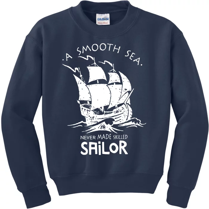 A Smooth Sea Never Made Skilled Sailor Kids Sweatshirt