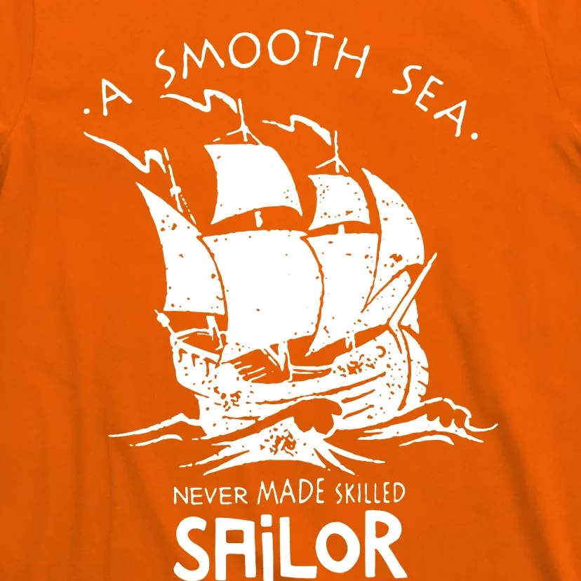 A Smooth Sea Never Made Skilled Sailor T-Shirt