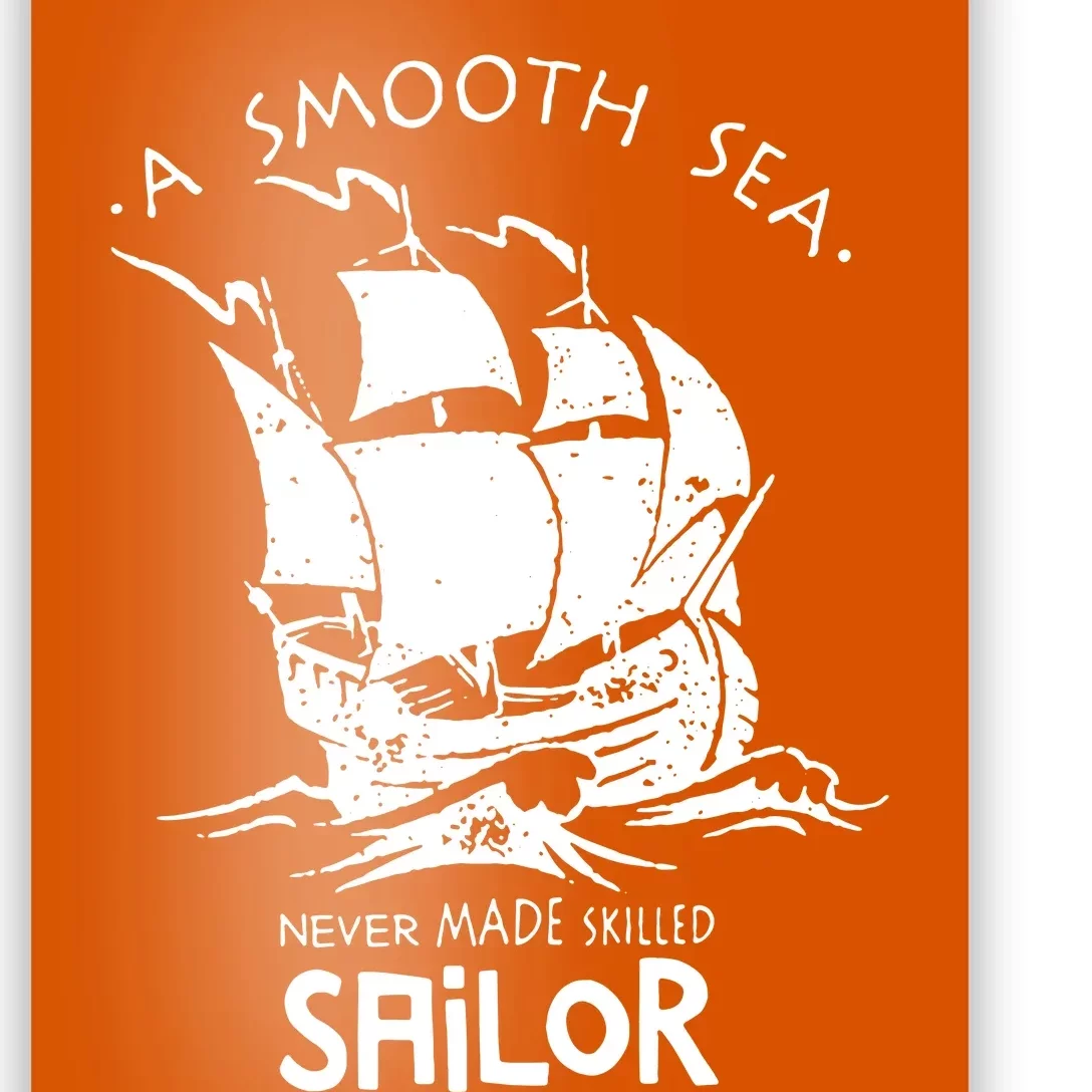 A Smooth Sea Never Made Skilled Sailor Poster