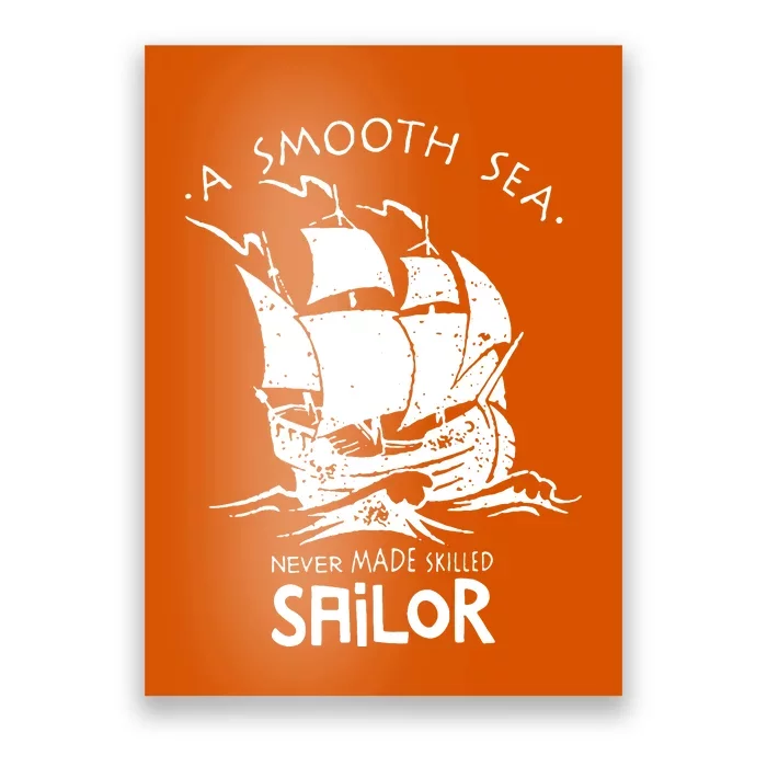 A Smooth Sea Never Made Skilled Sailor Poster