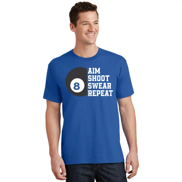 Aim Shoot Swear Repeat Funny Billiard Pool Billiards Snooker Cool Gift T-Shirt