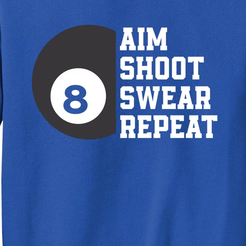 Aim Shoot Swear Repeat Funny Billiard Pool Billiards Snooker Cool Gift Tall Sweatshirt