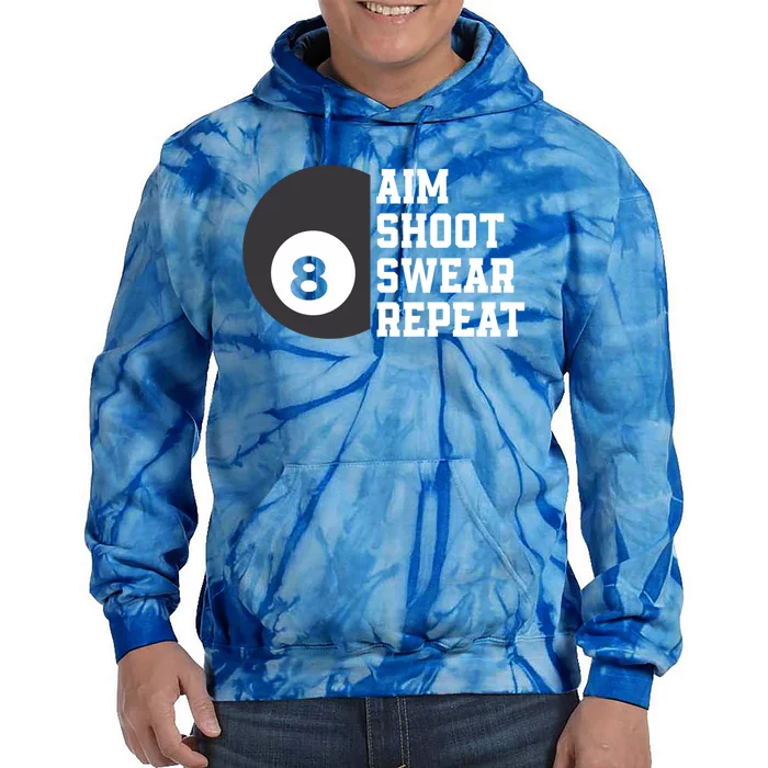 Aim Shoot Swear Repeat Funny Billiard Pool Billiards Snooker Cool Gift Tie Dye Hoodie