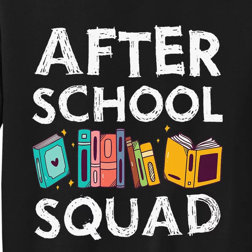 After School Squad Cool Teacher School Worker Teaching Staff Tall Sweatshirt