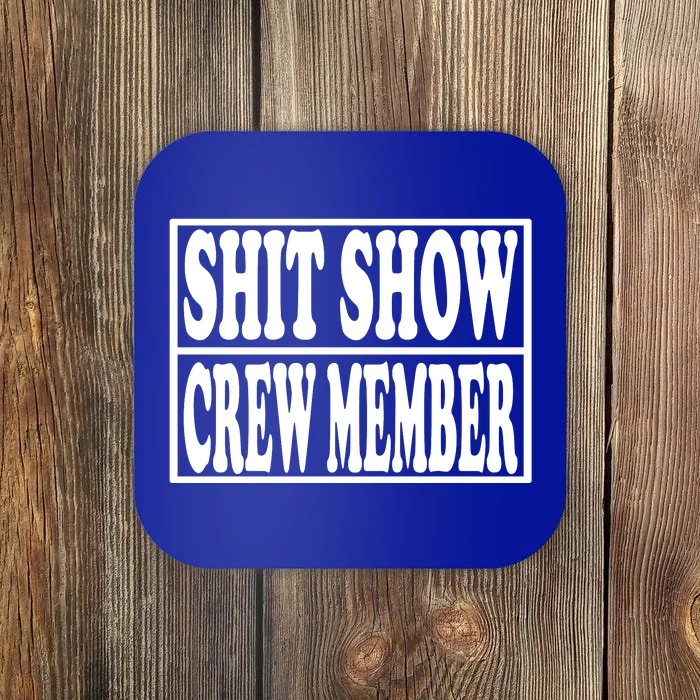 Awesome Shit Show Crew Member Coaster