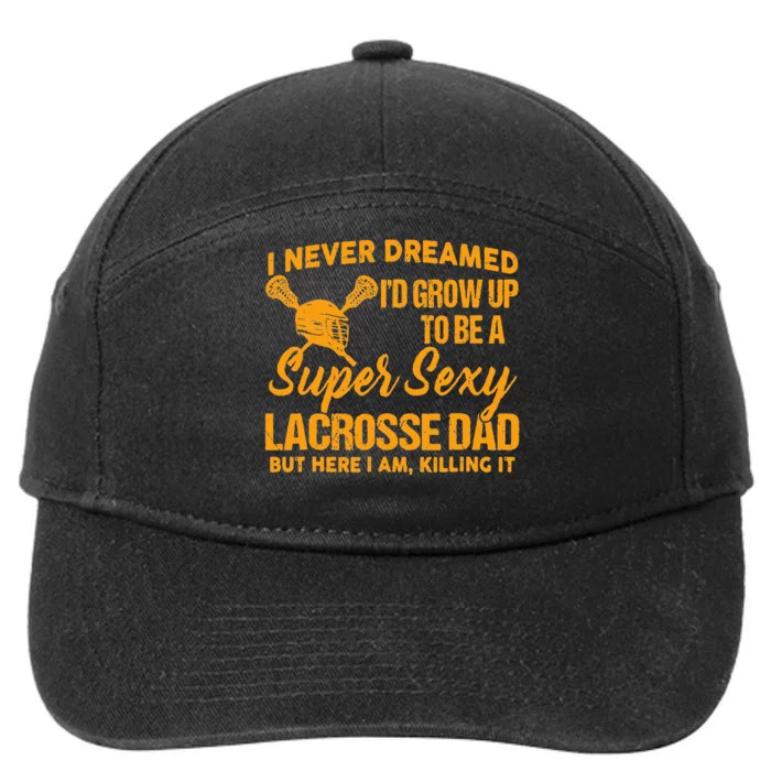 A Super Sexy Lacrosse Dad 7-Panel Snapback Hat