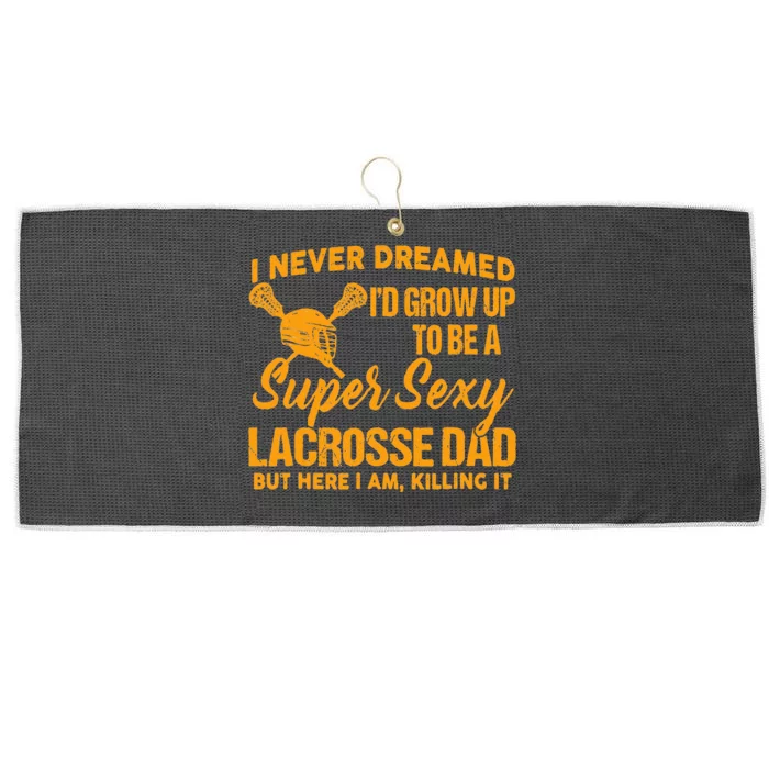 A Super Sexy Lacrosse Dad Large Microfiber Waffle Golf Towel