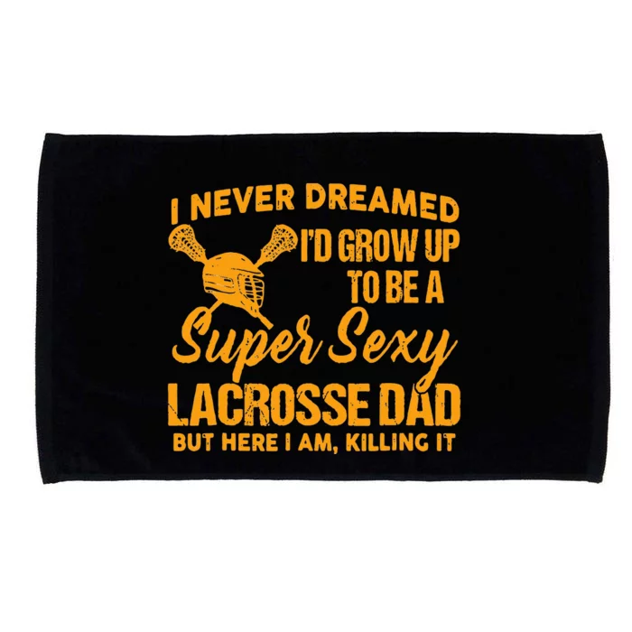 A Super Sexy Lacrosse Dad Microfiber Hand Towel