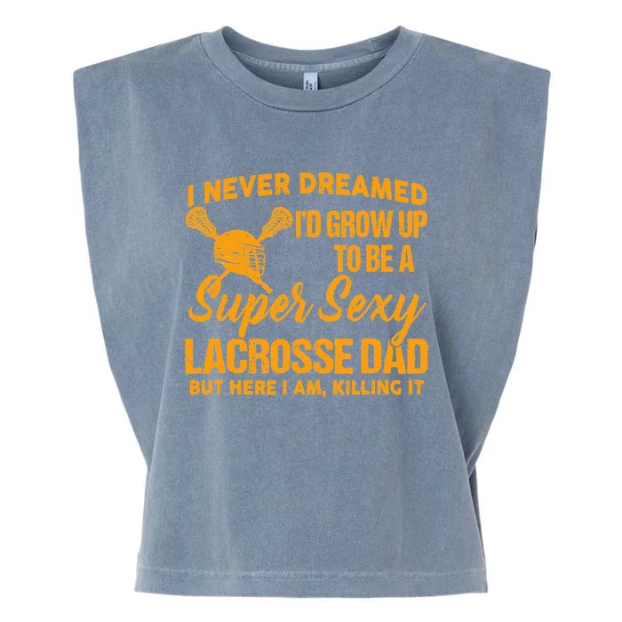 A Super Sexy Lacrosse Dad Garment-Dyed Women's Muscle Tee